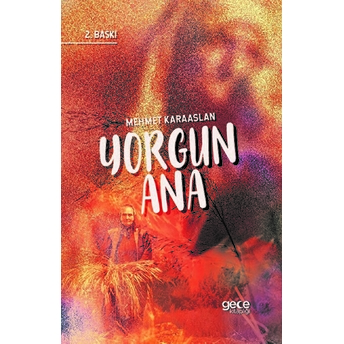 Gece Kitaplığı Yorgun Ana - Mehmet Karaaslan