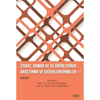 Gece Kitaplığı Ziraat, Orman Ve Su Ürünlerinde Araştırma Ve Değerlendirmeler 1 - Ali Musa Bozdoğan