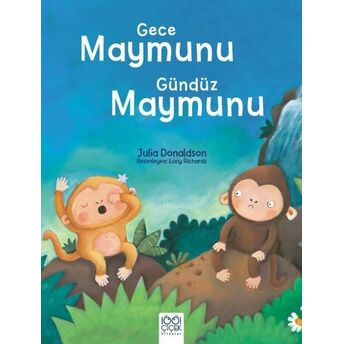 Gece Maymunu Gündüz Maymunu Julia Donaldson