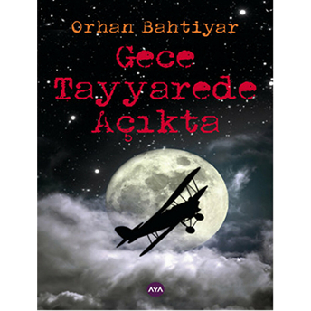 Gece Tayyarede Açıkta Orhan Bahtiyar