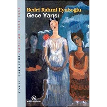 Gece Yarısı Yazılar (1932 - 1936) Bedri Rahmi Eyüboğlu