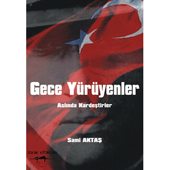 Gece Yürüyenler Sami Aktaş