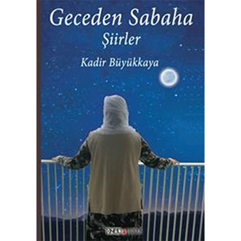 Geceden Sabaha-Kadir Büyükkaya