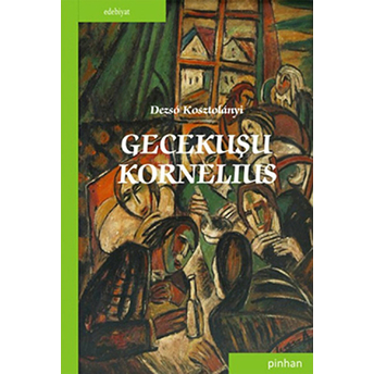 Gecekuşu Kornelius Dezso Kosztolanyi