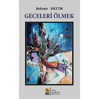 Geceleri Ölmek Adnan Sayım