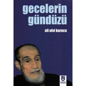 Gecelerin Gündüzü Ali Ulvi Kurucu