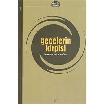 Gecelerin Kirpisi Ibrahim Halil Kağar