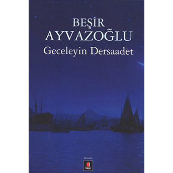 Geceleyin Dersaadet Beşir Ayvazoğlu