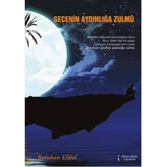 Gecenin Aydınlığa Zulmü