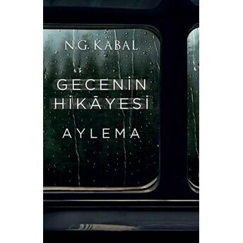 Gecenin Hikayesi - Aylema Ciltli N. G. Kabal