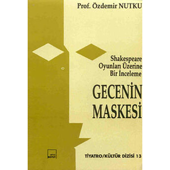 Gecenin Maskesi Shakespeare Oyunları Üzerine Inceleme Özdemir Nutku