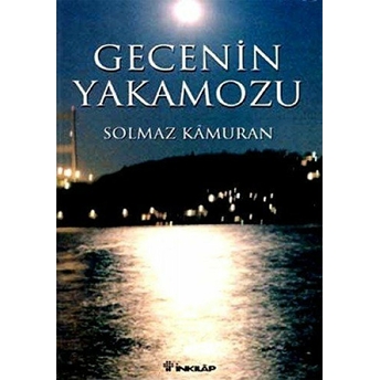 Gecenin Yakamozu Solmaz Kamuran