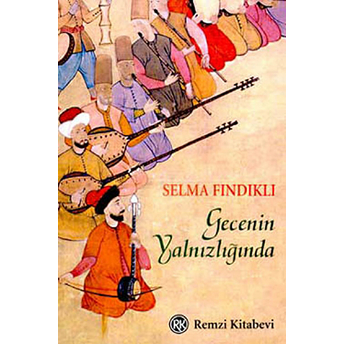 Gecenin Yalnızlığında Selma Fındıklı