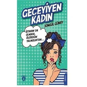 Geceyiyen Kadın Songül Güney