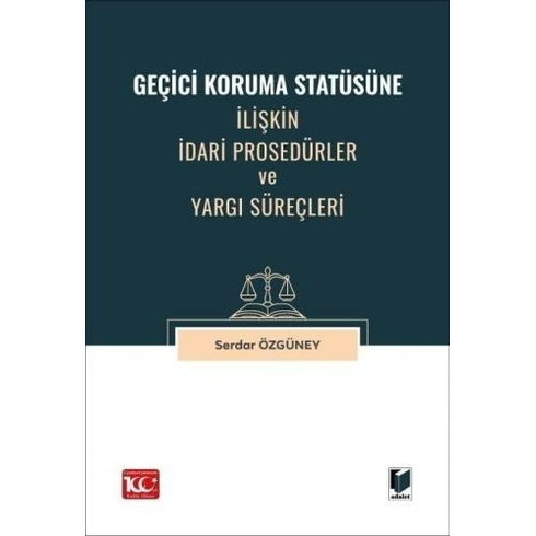 Geçici Koruma Statüsüne Ilişkin Idari Prosedürler Ve Yargı Süreçleri Serdar Özgüney