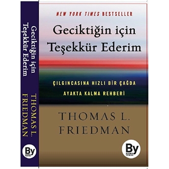 Geciktiğin Için Teşekkür Ederim Thomas L. Friedman