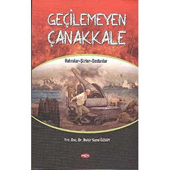 Geçilemeyen Çanakkale Bekir Sami Özsoy