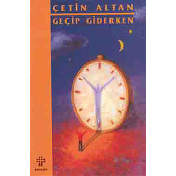 Geçip Giderken Çetin Altan