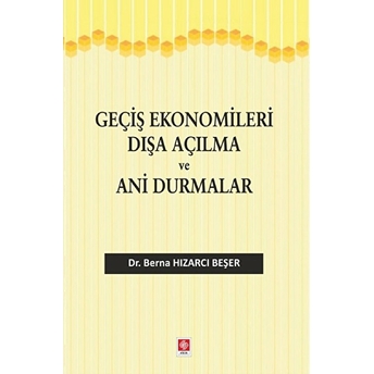 Geçiş Ekonomileri Dışa Açılma Ve Ani Durmalar Berna Hızarcı Beşer