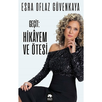 Geçit - Hikâyem Ve Ötesi Esra Oflaz Güvenkaya