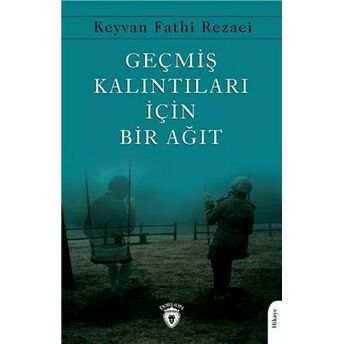 Geçmiş Kalıntıları Için Bir Ağıt Keyvan Fathi Rezaei