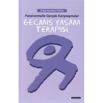 Geçmiş Yaşam Terapisi Psişik Vaka Kayıtları Paranormalle Gerçek Karşılaşmalar Craig Hamilton-Parker