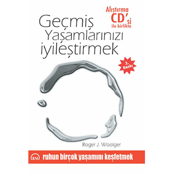 Geçmiş Yaşamlarınızı Iyileştirmek Roger J. Woolger