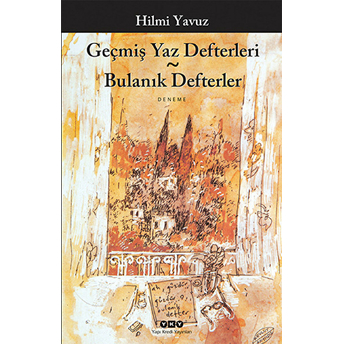 Geçmiş Yaz Defterleri - Bulanık Defterler-Hilmi Yavuz