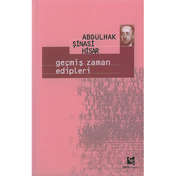 Geçmiş Zaman Edipleri Abdülhak Şinasi Hisar