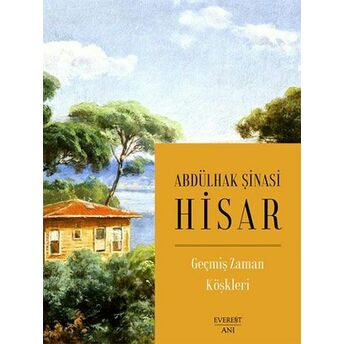 Geçmiş Zaman Köşkleri Abdülhak Şinasi Hisar