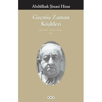 Geçmiş Zaman Köşkleri Abdülhak Şinasi Hisar