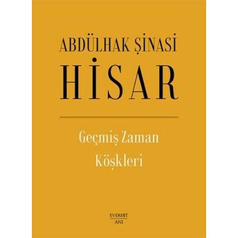 Geçmiş Zaman Köşkleri (Ciltli) Abdülhak Şinasi Hisar