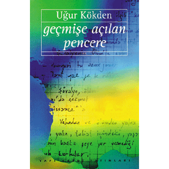 Geçmişe Açılan Pencere Uğur Kökden