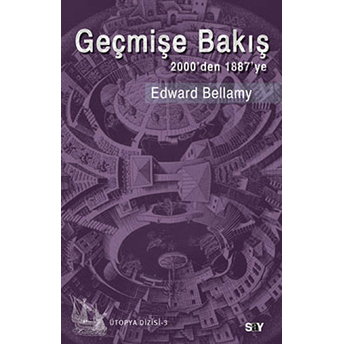 Geçmişe Bakış - 2000'Den 1887'Ye Edward Bellamy