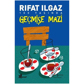 Geçmişe Mazi Rıfat Ilgaz