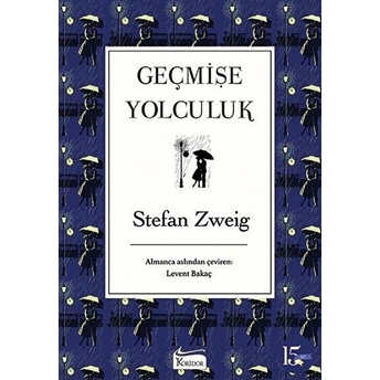 Geçmişe Yolculuk (Bez Ciltli) Stefan Zweig