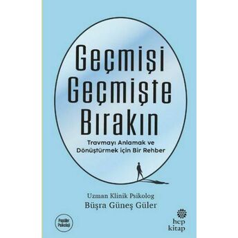 Geçmişi Geçmişte Bırakın Büşra Güneş Güler