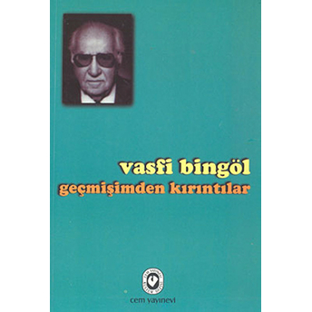 Geçmişimden Kırıntılar Vasfi Bingöl