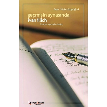 Geçmişin Aynasında Ivan Illich