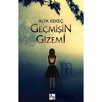 Geçmişin Gizemi Alya Kekeç