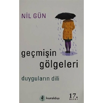 Geçmişin Gölgeleri - Duyguların Dili Nil Gün