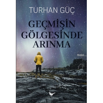 Geçmişin Gölgesinde Arınma Turhan Güç