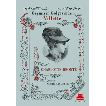 Geçmişin Gölgesinde Villette Charlotte Bronte