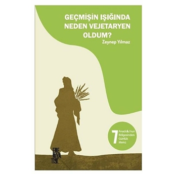 Geçmişin Işığında Neden Vejetaryen Oldum? Zeynep Yılmaz