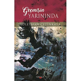 Geçmişin Yarınında - Süleyman Çetinkaya