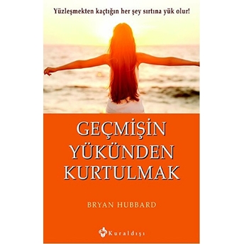 Geçmişin Yükünden Kurtulmak Bryan Hubbard