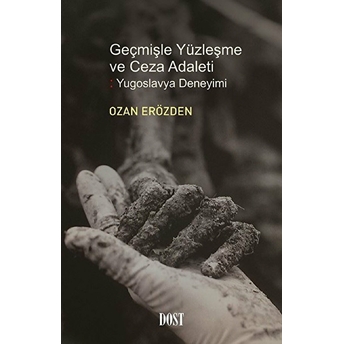 Geçmişle Yüzleşme Ve Ceza Adaleti Ozan Erözden