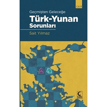 Geçmişten Geleceğe Türk - Yunan Sorunları (2 Cilt Takım) Sait Yılmaz