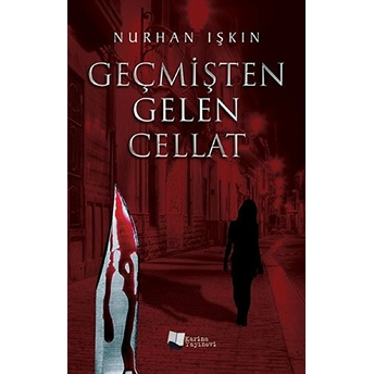 Geçmişten Gelen Cellat Nurhan Işkın