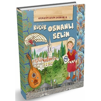 Geçmişten Gelen Çocuklar 6 - Küçük Osmanlı Selim Eleonora Barsotti